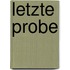 Letzte probe