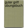 Guter griff ubungsbuch door Wallstrom