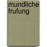 Mundliche frufung by Kieft