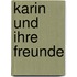 Karin und ihre freunde
