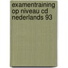 Examentraining op niveau cd nederlands 93 door Heyden