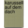 Karussell auf dem dach door Baumann