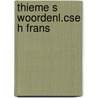 Thieme s woordenl.cse h frans by Marieke Eggermont