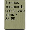 Thiemes verzamelb. cse sl. vwo frans 7 83-89 by Unknown