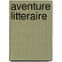 Aventure litteraire