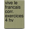 Vive le francais corr. exercices 4 hv door Heurlin
