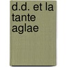 D.d. et la tante aglae door Davoust