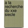 A la recherche du xxe siecle door Heurlin