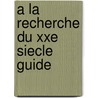 A la recherche du xxe siecle guide by Heurlin