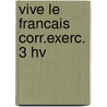 Vive le francais corr.exerc. 3 hv door Heurlin