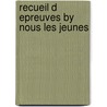 Recueil d epreuves by nous les jeunes door Heurlin