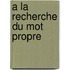 A la recherche du mot propre