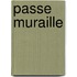 Passe muraille