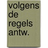 Volgens de regels antw. by Pol