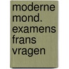 Moderne mond. examens frans vragen door Yehudah Berg