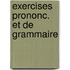 Exercises prononc. et de grammaire