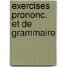 Exercises prononc. et de grammaire door Corbeau