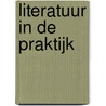 Literatuur in de praktijk by R.A.J. Kraaijeveld
