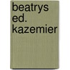 Beatrys ed. kazemier door Onbekend