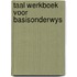 Taal werkboek voor basisonderwys