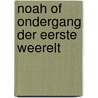 Noah of ondergang der eerste weerelt by Vondel