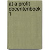 At a profit docentenboek 1 door Olsthoorn