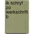 Ik schryf zo werkschrift b