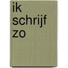 Ik schrijf zo by Beusekom