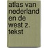 Atlas van nederland en de west z. tekst
