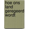Hoe ons land geregeerd wordt by Veen
