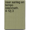 Naar aanleg en tempo relenmeth. 4-12j 3 door Onbekend