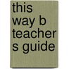 This way b teacher s guide door Mellgren