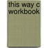 This way c workbook