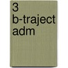 3 B-traject adm door Onbekend