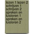Lezen 1 Lezen 2 Schrijven 1 Schrijven 2 Spreken en Luisteren 1 Spreken en luisteren 2