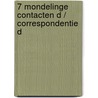 7 Mondelinge contacten D / Correspondentie D by M. Hermanussen