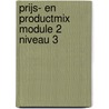 Prijs- en productmix module 2 niveau 3 door T. Vinck