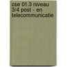 CSE 01.3 Niveau 3/4 Post - en telecommunicatie door Onbekend