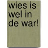 Wies is wel in de war! door H. Smits