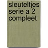 Sleuteltjes serie A 2 compleet by R. Berends