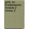 Geld- en kredietwezen module 2 niveau 2 by H. Sprangers