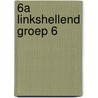 6A linkshellend groep 6 door R. Braat