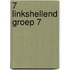 7 Linkshellend groep 7