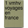 1 Vmhv voyages en France by Unknown