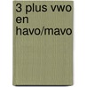 3 Plus vwo en havo/mavo by Mark Janssen