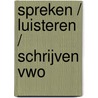 Spreken / luisteren / schrijven vwo door E. Hondius-Schoots