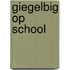 Giegelbig op school