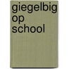 Giegelbig op school by I. Uebe