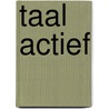 Taal actief by G. Peeters
