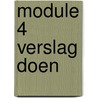 Module 4 Verslag doen door H. Bakker